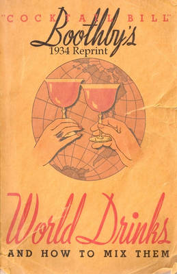 Book cover for Boothby's 1934 Reprint World Drinks and How to Mix Them