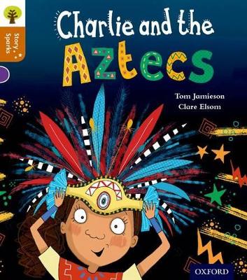 Book cover for Oxford Reading Tree Story Sparks: Oxford Level 8: Charlie and the Aztecs