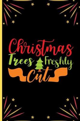 Book cover for Christmas Trees Freshly Cut