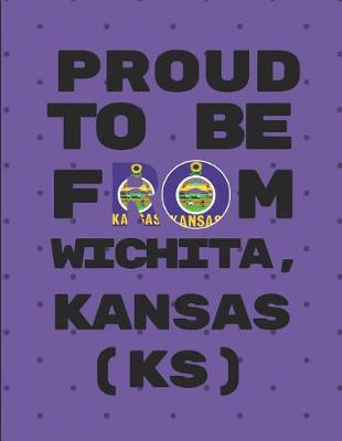 Book cover for Proud to Be from Wichita, Kansas (Ks)