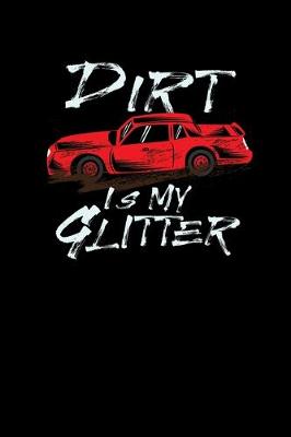 Book cover for Dirt Is My Glitter