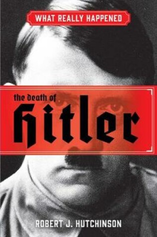 Cover of What Really Happened: The Death of Hitler