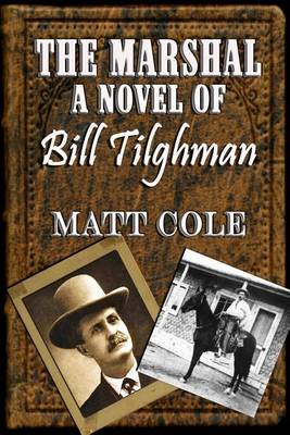 Book cover for The Marshal: A Novel Of Bill Tilghman