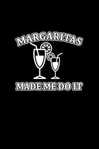 Cover of Margaritas made me do it