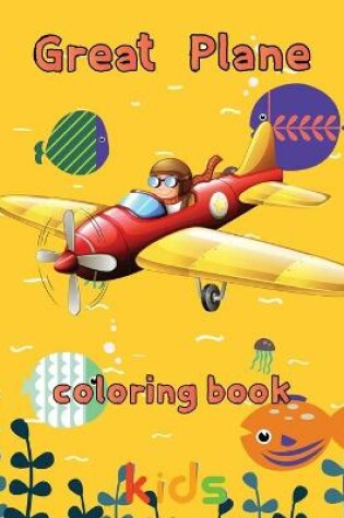 Cover of Great Plane Coloring Book kids