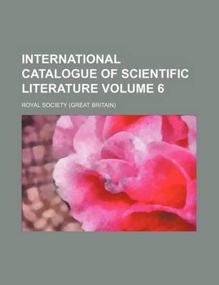 Book cover for International Catalogue of Scientific Literature Volume 6