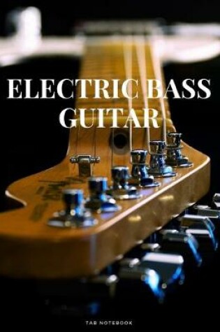 Cover of Electric Bass Guitar Tab Notebook