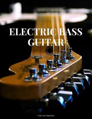 Book cover for Electric Bass Guitar Tab Notebook