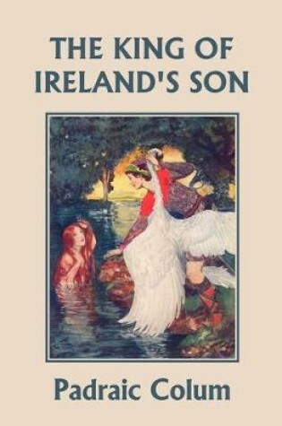 Cover of The King of Ireland's Son, Illustrated Edition (Yesterday's Classics)