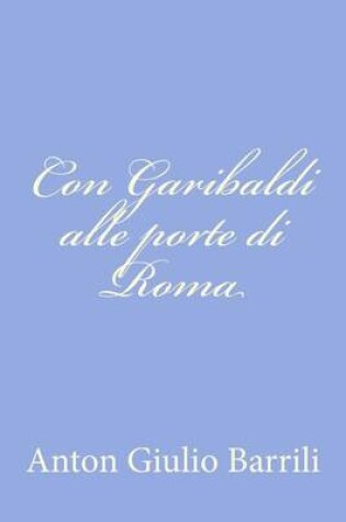 Cover of Con Garibaldi alle porte di Roma