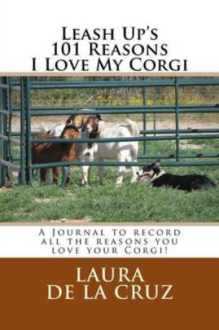 Cover of Leash Up's 101 Reasons I Love My Corgi