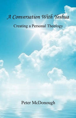 Book cover for A Conversation with Yeshua - Creating a Personal Theology