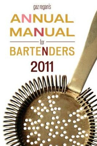 Cover of Gaz Regan's Annual Manual for Bartenders, 2011 [Chatham Edition]