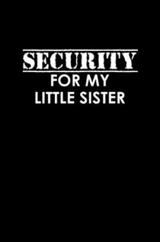 Cover of Security for my little sister