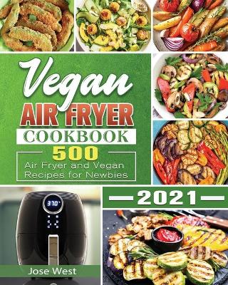 Book cover for Vegan Air Fryer Cookbook 2021