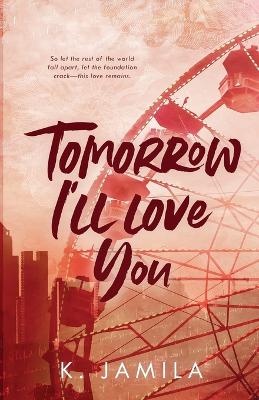 Book cover for Tomorrow I'll Love You