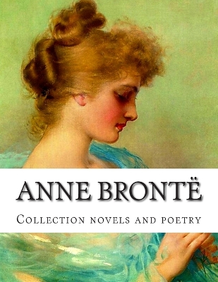 Book cover for Anne Bronte, Collection novels and poetry
