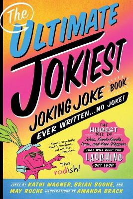 Book cover for The Ultimate Jokiest Joking Joke Book Ever Written . . . No Joke!