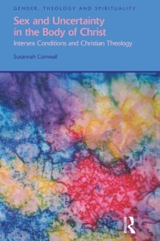 Cover of Sex and Uncertainty in the Body of Christ