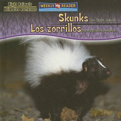 Book cover for Skunks Are Night Animals / Los Zorrillos Son Animales Nocturnos