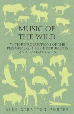 Book cover for Music Of The Wild - With Reproductions Of The Performers, Their Instruments And Festival Halls