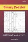 Book cover for Binary Puzzles - 200 Easy Puzzles 11x11 vol.5