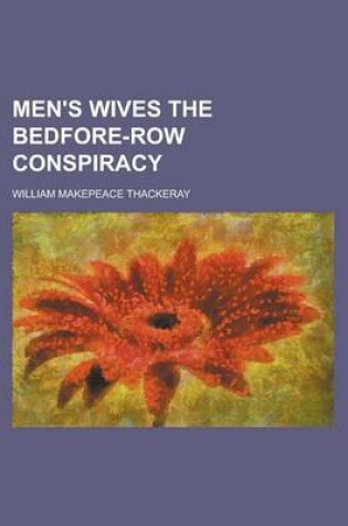 Cover of Men's Wives the Bedfore-Row Conspiracy