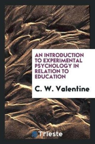 Cover of An Introduction to Experimental Psychology in Relation to Education