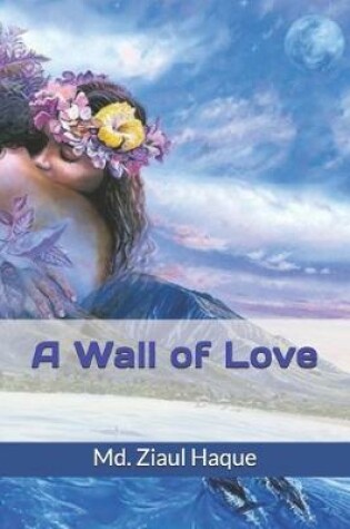 Cover of A Wall of Love