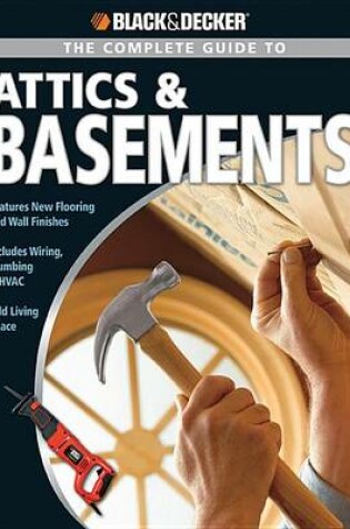 Cover of The Complete Guide to Attics & Basements (Black & Decker)