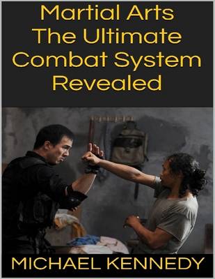 Book cover for Martial Arts: The Ultimate Combat System Revealed