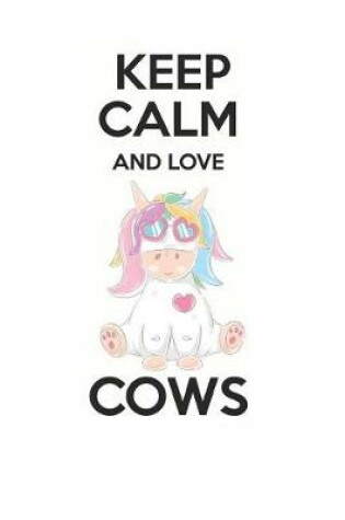 Cover of Keep Calm and Love Cows