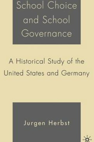 Cover of School Choice and School Governance: A Historical Study of the United States and Germany