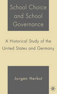 Book cover for School Choice and School Governance: A Historical Study of the United States and Germany