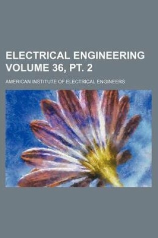 Cover of Electrical Engineering Volume 36, PT. 2