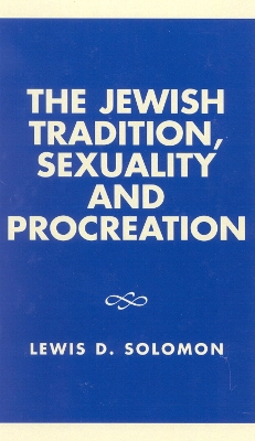 Book cover for The Jewish Tradition, Sexuality and Procreation