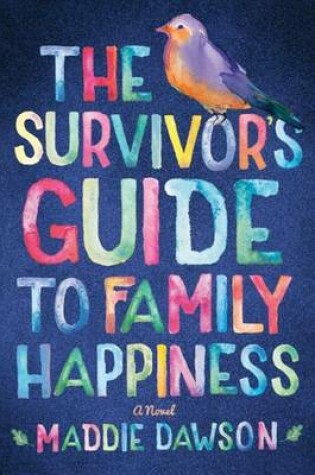 Cover of The Survivor's Guide to Family Happiness