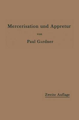 Book cover for Die Mercerisation Der Baumwolle Und Die Appretur Der Mercerisierten Gewebe