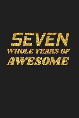 Book cover for Seven Whole Years Of Awesome