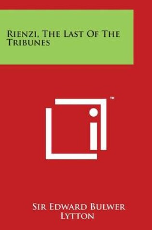 Cover of Rienzi, the Last of the Tribunes