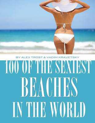 Book cover for 100 of the Sexiest Beaches In the World