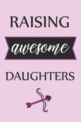 Book cover for Raising Awesome Daughters