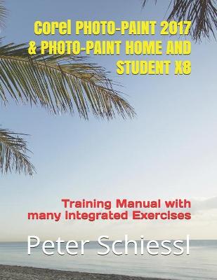 Book cover for Corel PHOTO-PAINT 2017 & PHOTO-PAINT HOME AND STUDENT X8