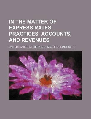 Book cover for In the Matter of Express Rates, Practices, Accounts, and Revenues