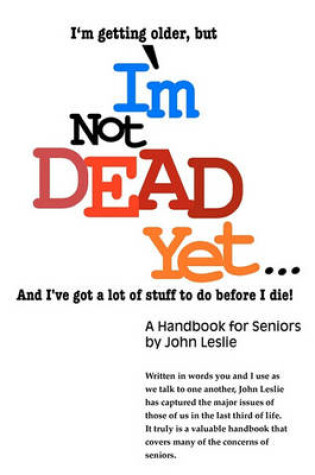 Cover of I'm Not Dead Yet. . .