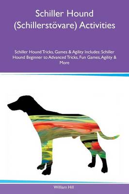 Book cover for Schiller Hound (Schillerstoevare) Activities Schiller Hound Tricks, Games & Agility Includes