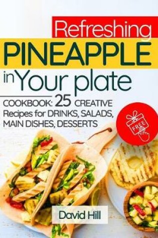 Cover of Refreshing pineapple in your plate. Cookbook