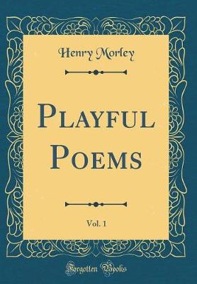 Book cover for Playful Poems, Vol. 1 (Classic Reprint)