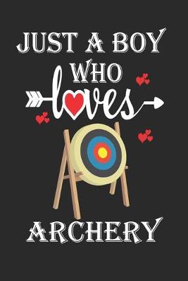 Book cover for Just a Boy Who Loves Archery