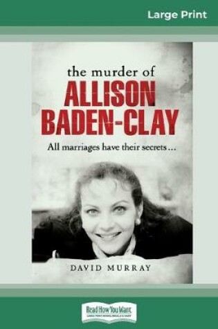 Cover of The Murder of Allison Baden-Clay (16pt Large Print Edition)